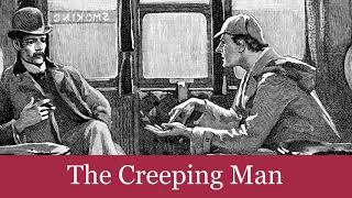 47 The Creeping Man from The Case-Book of Sherlock Holmes (1927) Audiobook