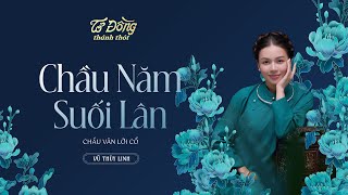 VŨ THUỲ LINH - CHẦU NĂM SUỐI LÂN | OFFICIAL MUSIC VIDEO