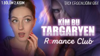 KİM BU TARGARYEN | Romance Club: Kızıl Nil Destanı 1/2. BÖLÜM