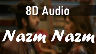 Nazm Nazm 8D Audio | 3D Audio | Bass Boosted + Reverbed | Arko