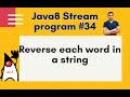 Java8 Streams Interview Question-34- How to Reverse each word in a string -by Naren