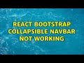 React Bootstrap collapsible navbar not working (2 Solutions!!)