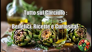 Il Carciofo: Benefici, Ricette e Curiosità!