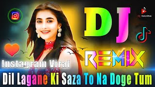 Dil Lagane ki Saza To Na Doge Tum 💞 Dj Remix 💞 Hard Bass Mix 💖 Hindi Song Dj Song 💖 Dj Vishal Bhai