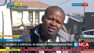 Shock in Soweto after 15 killed at a tavern