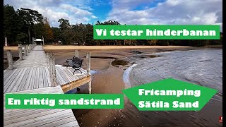 FRICAMPING vid SÄTILA SAND och vi testar HINDERBANAN