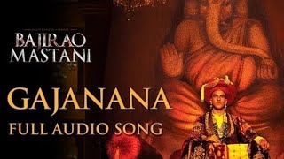 Gajanana ( uncut full song ) | Bajirao Mastani | Sukhwinder singh | Ranveer, Deepika \u0026 Priyanka