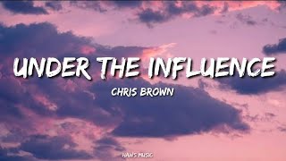 Download Chris Brown - Under the influence (Lyrics) #undertheinfluencelyrics mp3