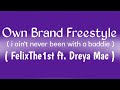 FelixThe1st - Own Brand Freestyle ( Lyrics ) ft. Dreya Mac| i ain't never been with a baddie: