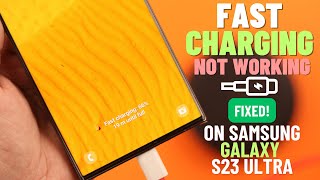 Fast Charging Not Working on Samsung Galaxy S23? - Fixed Slow Charging Issue!