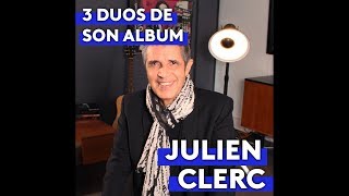 JULIEN CLERC - 3 duos