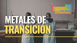 Metales de Transición | Qué son, elementos, propiedades y usos