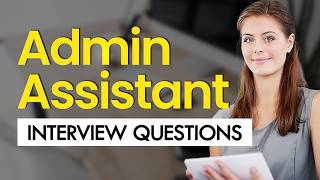 Admin Assistant Interview Questions & Answers (General + Behavioral)