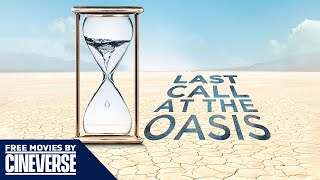 Last Call At The Oasis | Full Climate Change Documentary Movie | Free Movies By Cineverse