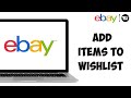 How to Add Items to Your Wishlist on eBay