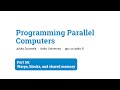 Programming Parallel Computers: Part 5A