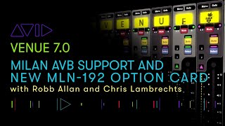 Avid VENUE 7: Milan AVB Support