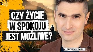 Przestań MARTWIĆ SIĘ o to, na co nie masz wpływu. Piotr Stankiewicz