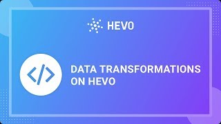 Data Transformations on Hevo