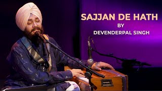 Sajjan De Hath Baah Sadi | Devenderpal Singh | Live Performance | Punjabi Sufi Song