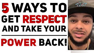 5 ways to get respect from men and take your power back today