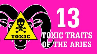 13 Toxic Traits of the Aries Zodiac that drive people away