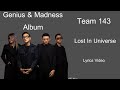 Lost In Universe - Team 143 #team143 #LostInUniverse #Genius & Madness Album