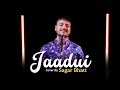 Jaadui | By Sagar Bhatt | Tu Jhoothi Main Makkaar | Pritam | Jubin Nautiyal | Amitabh Bhattacharya