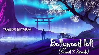 Best Of Bollywood Hindi Lofi (Slowed X Reverb) Insta Viral Lo-Fi Mix Mashup-Insta reels aSong Memori