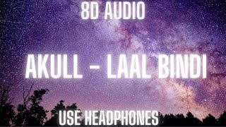8D Audio : Akull - Laal Bindi  ||Use Headphones🎧||Arnav Beats🎶