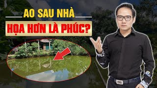 Luận giải ngôi nhà có Ao Phía Sau là Tốt hay Xấu | Bố trí thế nào cho hợp phong thủy?