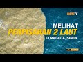 Meihat perpisahan 2 laut di Malaga | Travelog Spain Ep 11