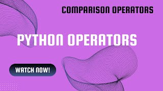 Lecture -12 (Python Comparison Operators)