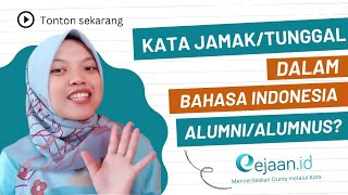 Perbedaan Kata Alumni dan Alumnus: Kata Jamak dan Kata Tunggal dalam Bahasa Indonesia