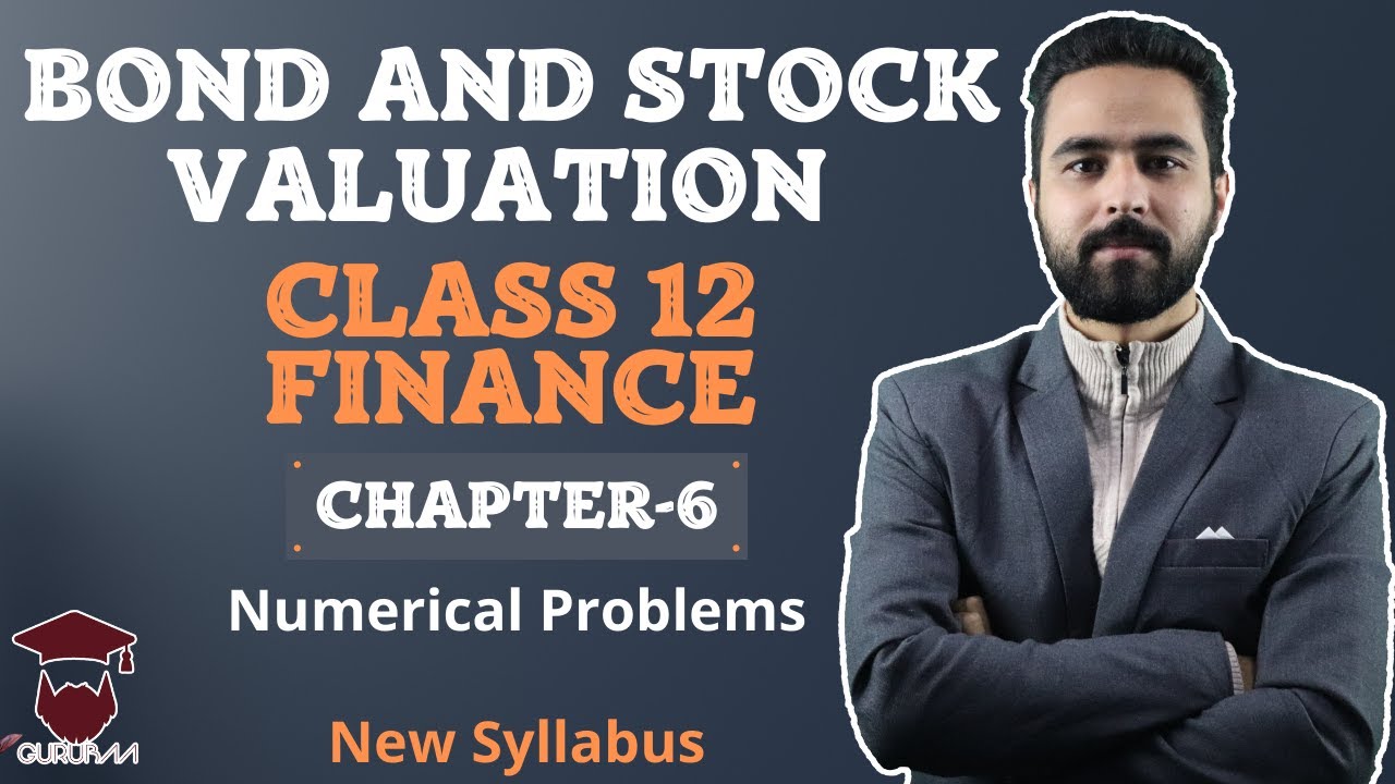 Bond And Stock Valuation || Class 12 Finance Chapter 6 || Numerical ...