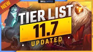 NEW UPDATED TIER LIST for PATCH 11.7 - League of Legends