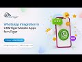 WhatsApp Integration in CRMTiger Mobile Apps for vTiger