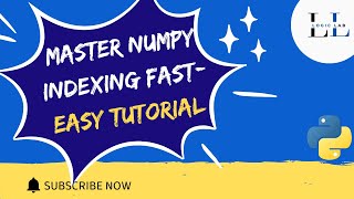 "Python Numpy Tutorial: Master Indexing Step by Step Guide