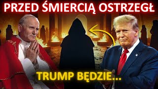 OKROPNE: Co Papież Jan Paweł II Przewidział o Trumpie Tuż Przed Swoją Śmiercią, To Szokujące!