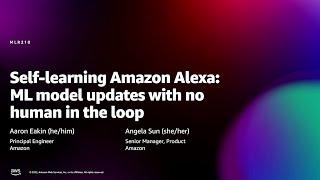 Amazon re:MARS 2022 - Self-learning Alexa: ML model updates with no human in the loop (MLR210)