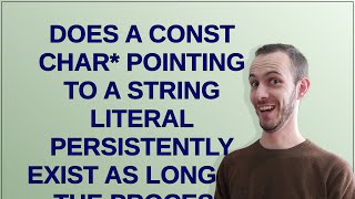 Does a const char* pointing to a string literal persistently exist as long as the process alive?