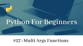 Functions with multiple arguments - Multi Args in Python