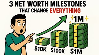 The 3 Net Worth Milestones That Change Everything