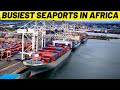 Discover The Most Busiest Seaports in Africa