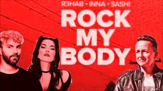 R3HAB, INNA, SASH! - ROCK MY BODY (ORIGINAL REMIX MEGAMIX By DJ SASH!)