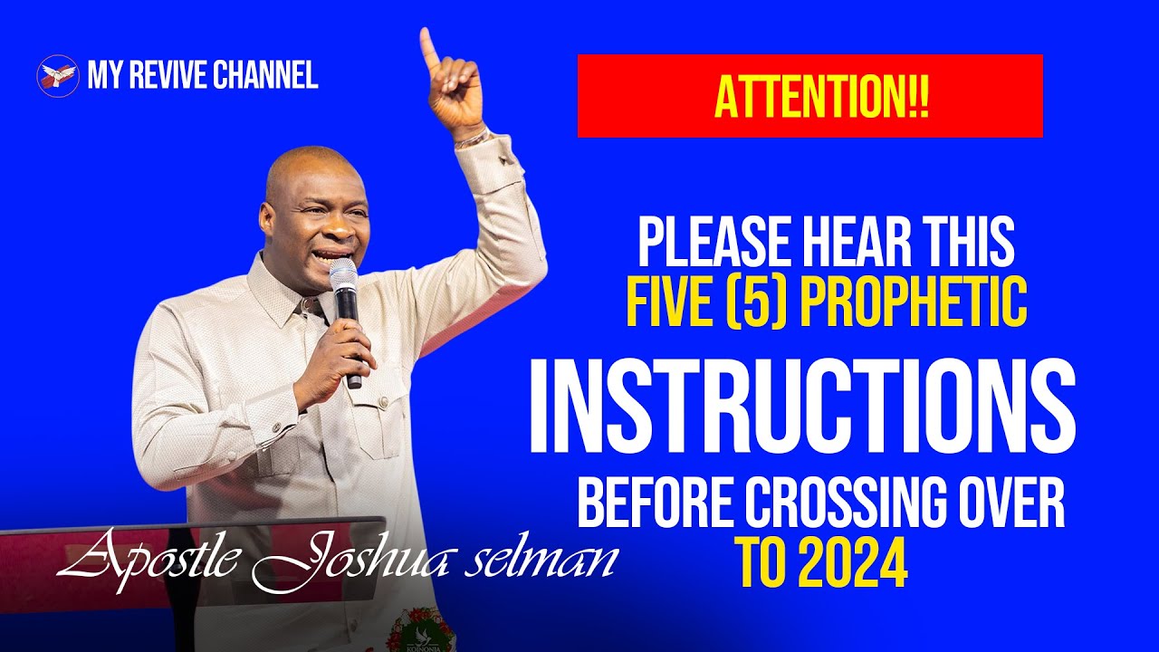 5 INSTRUCTIONS BY GOD WE MUST DO BEFORE 2024 - APOSTLE JOSHUA SELMAN ...