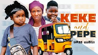 KEKE AND PEPE (Full Movie) Ebube Obio/Sonia Uche/Chikamso Ejiofor Latest 2022 Nigerian Full Movies