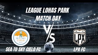 日出康城足球聯賽2024 Sea To Sky Cielo F.C, VS LPX  F.C. 精華