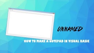 Simple Visual Basic Programming | How To Make A NOTEPAD! (Tutorial For Beginners)