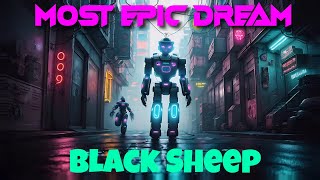 Most Epic Dream - Black Sheep - #synthpop #electronica - (Official Music Video)